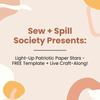 Sew + Spill Society Presents: Light-Up Patriotic Paper Stars - FREE Template + Live Craft-Along!