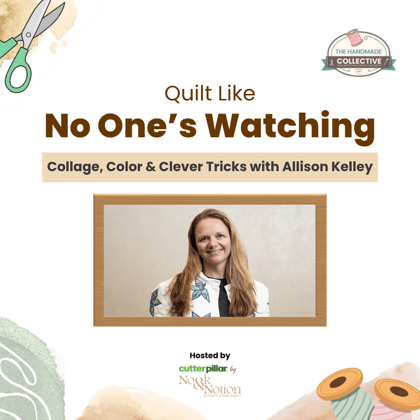 Quilt Like No One’s Watching - Collage, Color & Clever Tricks with Allison Kelley
