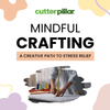 Mindful Crafting: A Creative Path to Stress Relief