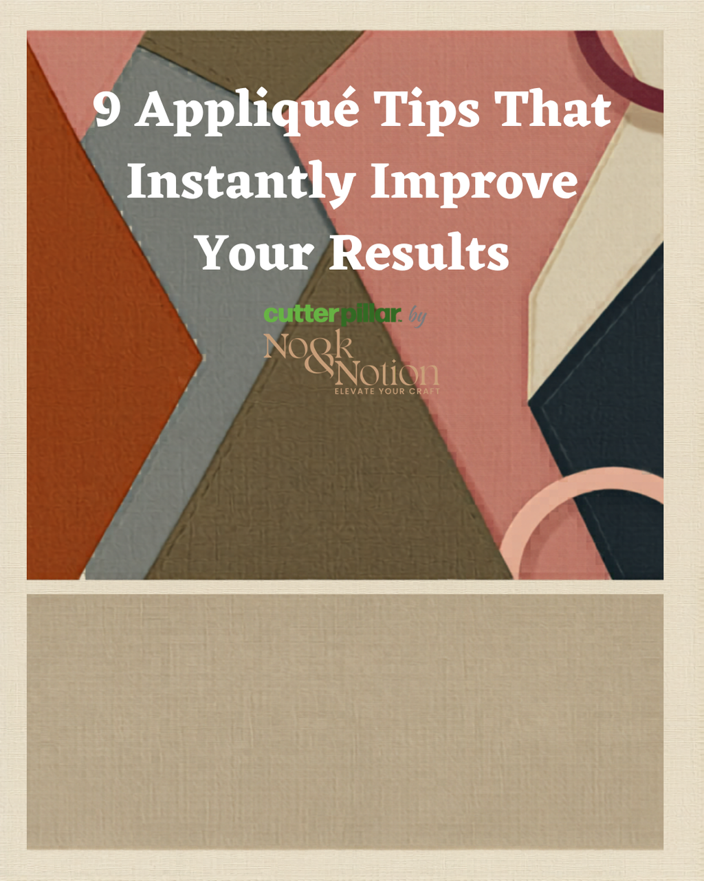 9 Appliqué Tips That Instantly Improve Your Results