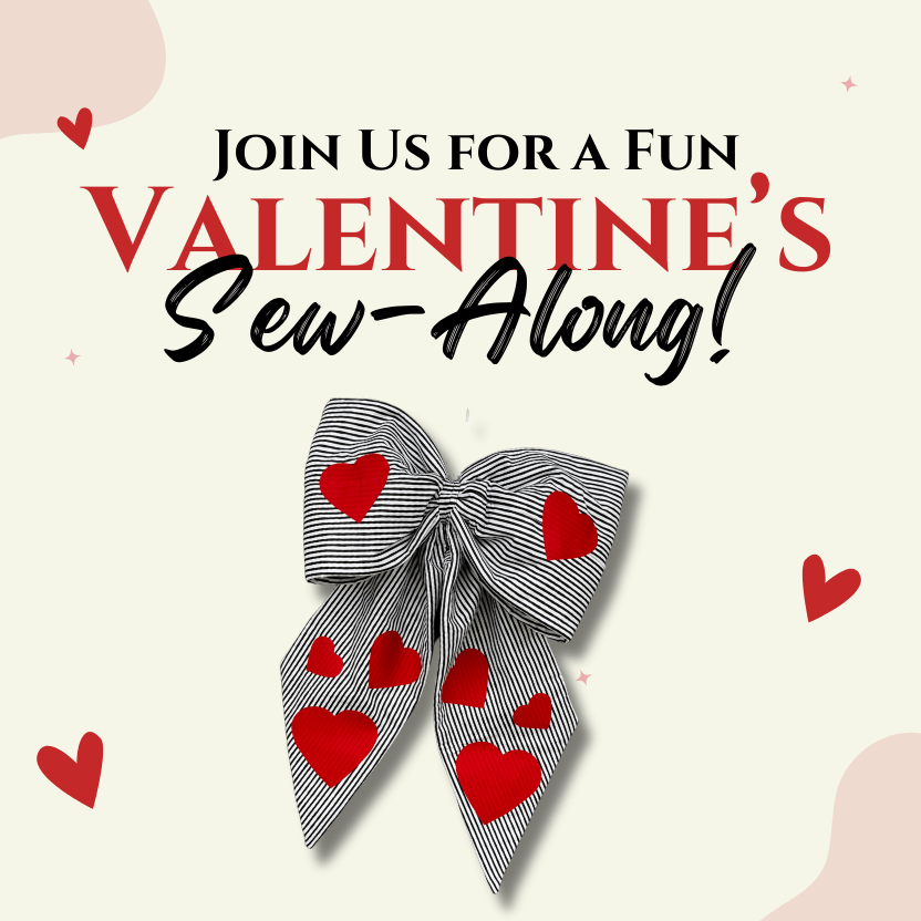 Join Us for a Fun Valentine’s Sew-Along! ❤️🎀