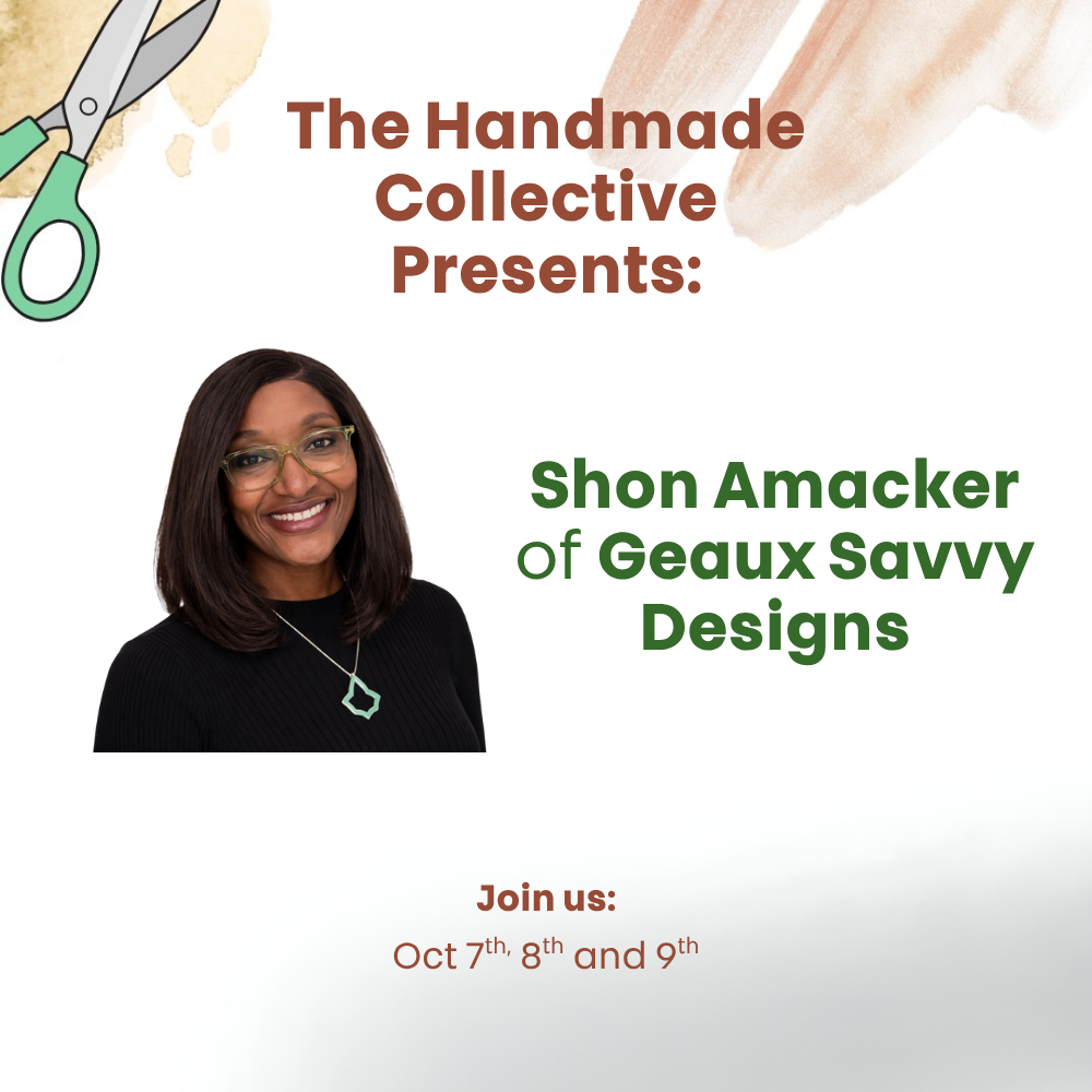 Where Technology Meets Creativity: Welcoming Shon Amacker of Geaux Savvy Designs to The Handmade Collective 💡🧵