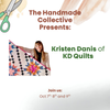 A Gift That Shaped a Craft: Welcoming Kristen Danis of KD Quilts to The Handmade Collective 🧵💕