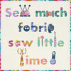 Laser-cut Kit: "Sew Much Fabric Sew Little Time" by Tied with a Ribbon